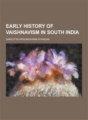 Early History of Vaishnavism in South India,1230342974,9781230342979