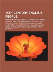 14th-century English people Geoffrey Chaucer, Isabella of France, Philippa of Hainault, Anne of Bohemia, Henry Hotspur Percy, Piers Gaveston,1155142241,9781155142241