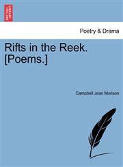 Rifts in the Reek. [Poems.],1241376468,9781241376468