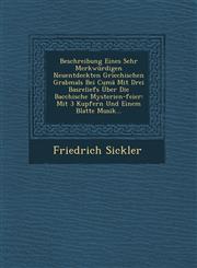 Beschreibung Eines Sehr Merkwürdigen Neuentdeckten Griechischen Grabmals Bei Cumä Mit Drei Basreliefs Über Die Bacchische Mysterien-feier Mit 3 Kupfern Und Einem Blatte Musik...,124997030X,9781249970309