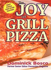 The Joy of Grill Pizza,0984190724,9780984190720