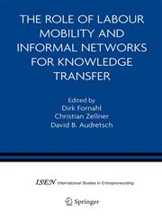 The Role of Labour Mobility and Informal Networks for Knowledge Transfer,1441935797,9781441935793