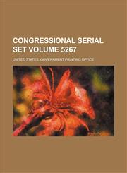 Congressional serial set Volume 5267,1130191176,9781130191172