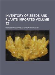 Inventory of seeds and plants imported Volume 32,1235821153,9781235821158