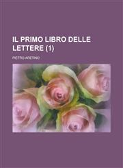 Il Primo Libro Delle Lettere (1),1235830039,9781235830037
