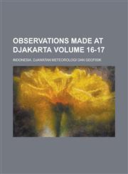 Observations Made at Djakarta Volume 16-17,1234189577,9781234189570