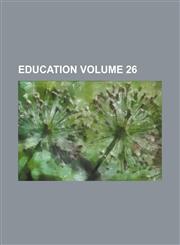 Education Volume 26,1153473356,9781153473354