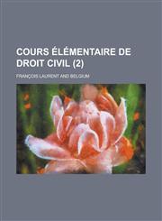 Cours Elementaire de Droit Civil (2),1153499916,9781153499910