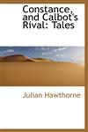 Constance, and Calbot's Rival Tales,110322204X,9781103222049