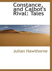 Constance, and Calbot's Rival Tales,110322204X,9781103222049