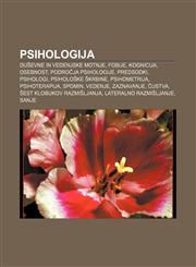 Psihologija Duševne in vedenjske motnje, Fobije, Kognicija, Osebnost, Področja psihologije, Predsodki, Psihologi, Psihološke škrbine,1233015060,9781233015061