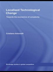 Localised Technological Change Towards the Economics of Complexity,0415426839,9780415426831