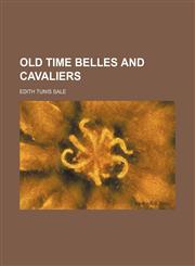 Old Time Belles and Cavaliers,1151060305,9781151060303