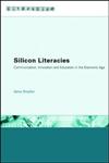 Silicon Literacies Communication, Innovation and Education in the Electronic Age,0415276683,9780415276689