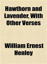 Hawthorn and Lavender, with Other Verses,1458828093,9781458828095