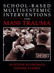 School-Based Multisystemic Interventions for Mass Trauma,0306480662,9780306480669