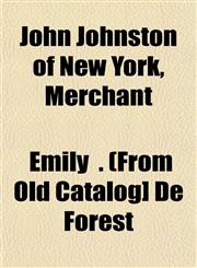 John Johnston of New York, Merchant,1152978926,9781152978928