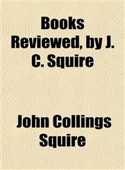 Books Reviewed, by J. C. Squire,1151926906,9781151926906