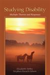 Studying Disability Multiple Theories and Responses,141297576X,9781412975766