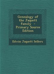 Genealogy of the Jaquett Family - Primary Source Edition,1295399865,9781295399864