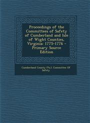 Proceedings of the Committees of Safety of Cumberland and Isle of Wight Counties, Virginia 1775-1776 - Primary Source Edition,1294689541,9781294689546
