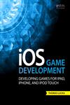 iOS Game Development Developing Games for iPad, iPhone, And iPod Touch,146656993X,9781466569935