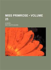 Miss Primrose (Volume 25); A Novel,1150081511,9781150081514