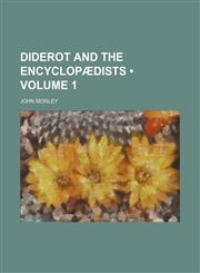 Diderot and the Encyclopædists (Volume 1),1150437553,9781150437557