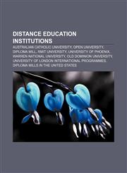 Distance education institutions Australian Catholic University, Open University, Diploma mill, RMIT University, University of Phoenix,1157594484,9781157594482