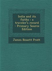 India and Its Faiths A Traveler's Record - Primary Source Edition,1289879052,9781289879051