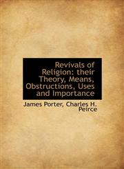 Revivals of Religion their Theory, Means, Obstructions, Uses and Importance,1140358235,9781140358237