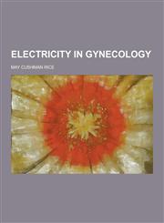Electricity in Gynecology,1230367381,9781230367385