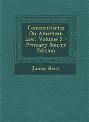 Commentaries On American Law, Volume 2 - Primary Source Edition,1294863878,9781294863878