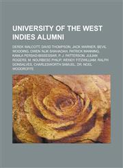 University of the West Indies alumni Derek Walcott, David Thompson, Jack Warner, Bevil Wooding, Owen 'Alik Shahadah, Patrick Manning, Kamla Persad-Bissessar, P. J. Patterson, Julian Rogers, M. NourbeSe Philip, Wendy Fitzwilliam,1155602242,9781155602240