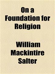 On a Foundation for Religion,1154472094,9781154472097