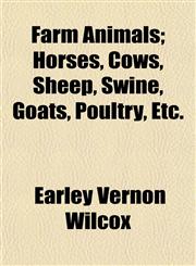 Farm Animals; Horses, Cows, Sheep, Swine, Goats, Poultry, Etc.,1154703541,9781154703542