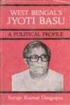 West Bengal's Jyoti Basu A Political Profile,8121204208,9788121204200