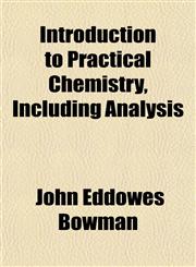 Introduction to Practical Chemistry, Including Analysis,115234126X,9781152341265