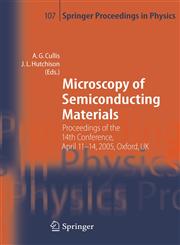 Microscopy of Semiconducting Materials Proceedings of the 14th Conference, April 11-14, 2005, Oxford, UK,354031914X,9783540319146