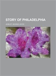 Story of Philadelphia,115316969X,9781153169691