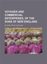 Voyages and commercial enterprises, of the sons of New England,1151290475,9781151290472