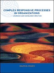 Complex Responsive Processes in Organizations,0415249198,9780415249195