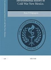 Lines in the sand An environmental history of Cold War New Mexico.,1243968354,9781243968357
