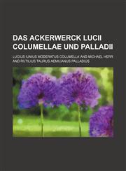 Das Ackerwerck Lucii Columellae und Palladii,1130783804,9781130783803