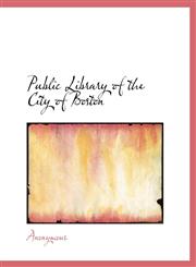 Public Library of the City of Boston,1116018519,9781116018516
