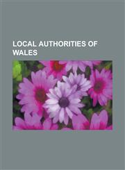 Local Authorities of Wales Blaenau Gwent County Borough Council, Bridgend County Borough Council, Caerphilly County Borough Council, Cardiff Coun,1155219805,9781155219806