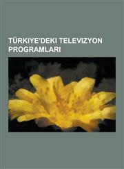 Turkiye'deki Televizyon Programlar Var M S N Yok Musun, Candan Ercetin'le Beraber Ve Solo Ark Lar, Nilufer Kurt'la Show Zaman, Laf Laf AC Yor, S N Rl,1230748539,9781230748535
