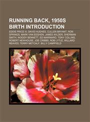 Running back, 1950s birth Introduction Eddie Price III, David Hughes, Cullen Bryant, Ron Springs, Mark van Eeghen, James Wilder, Sherman Smith,1155490584,9781155490588