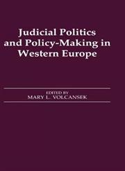 Judicial Politics and Policy-Making in Western Europe,071463462X,9780714634623