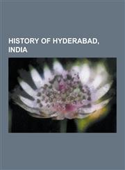 History of Hyderabad, India Hyderabad State, Osmania University, Paigah, Sufi Saints of Aurangabad, Aurangabad, Maharashtra, Abul ALA Maududi, Nan,1230650105,9781230650104